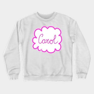 Carol. Female name. Crewneck Sweatshirt